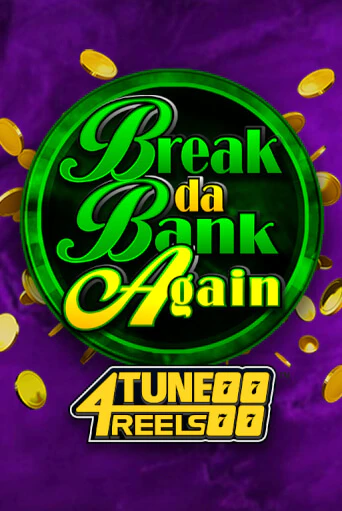 Играй в Break Da Bank Again 4Tune Reels онлайн без регистрации | Азино Три Топора