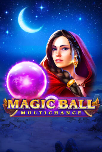 Играй в Magic Ball: Multichance онлайн без регистрации | Азино Три Топора