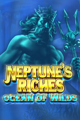 Играй в Neptune's Riches: Ocean of Wilds онлайн без регистрации | Азино Три Топора