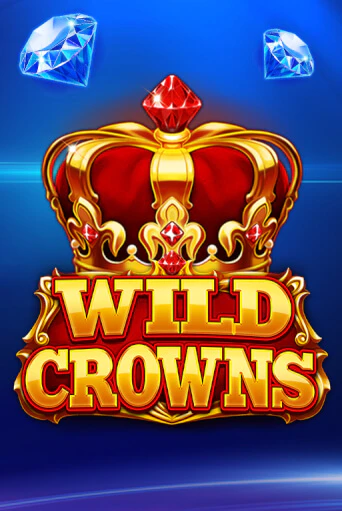 Играй в Wild Crowns онлайн без регистрации | Азино Три Топора