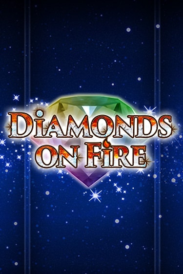 Играй в Diamonds on Fire онлайн без регистрации | Азино Три Топора